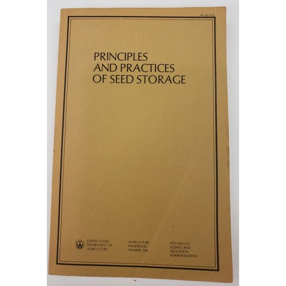 Principles & Pracatices of Seed Storage USDA Handbook #506 1978 289 pgs - Picture 1 of 4
